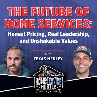Texas Medley- The Future of Home Services: Honest Pricing, Real Leadership, and Unshakable Values Texas Medley- The Future of Home Services: Honest Pricing, Real Leadership, and Unshakable Values