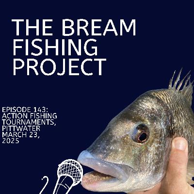 Episode 143: Action Fishing Tournaments, Pittwater, March 23rd, 2025