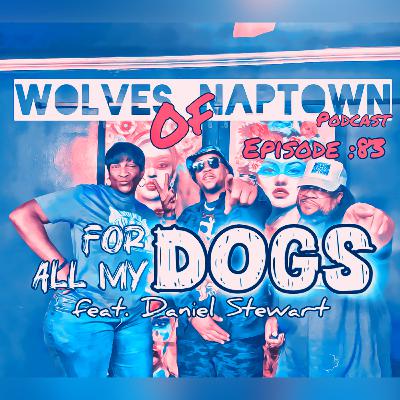 Ep. 083 - For All My Dogs (feat. Daniel Stewart)