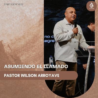 ASUMIENDO EL LLAMADO | Pastor Wilson Arroyave - 21.09.25