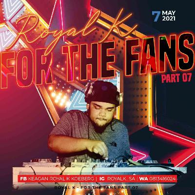 Royal K - For The Fans Part 07 Royal K - For The Fans Part 07