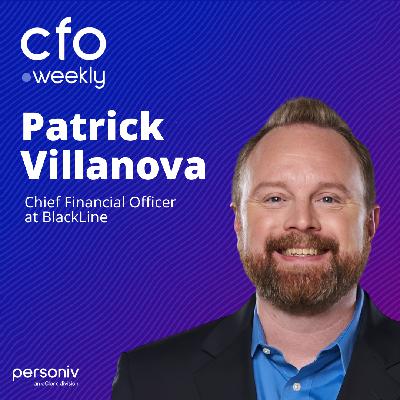 Agentic AI and the Future of the Deterministic CFO with Patrick Villanova, CFO at BlackLine