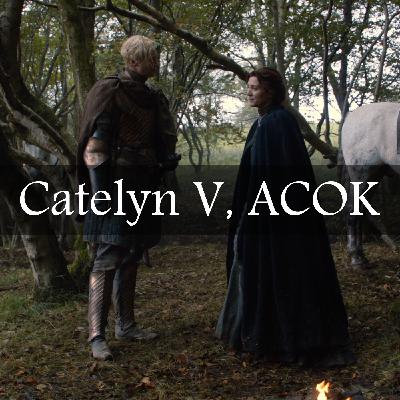 Game of Thrones Abridged #113: Catelyn V, ACOK