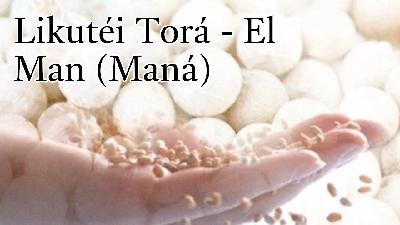 Likutéi Torá - El Man (Maná)