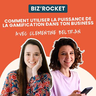 16 - Comment utiliser la puissance de la gamification dans ton business - Avec Clementine Beltran