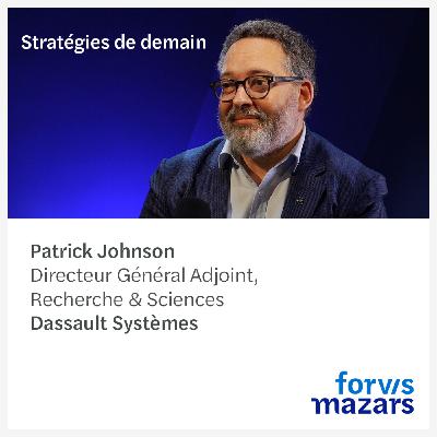 S04 - EP07 : Patrick Johnson, Directeur Général Adjoint, Recherche & Sciences chez Dassault Système