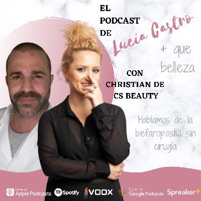 Hablamos de la blefaroplastia sin cirugía Con Christian Cuenca de CS Beauty en + Que Belleza #60 Hablamos de la blefaroplastia sin cirugía Con Christian Cuenca de CS Beauty en + Que Belleza #60