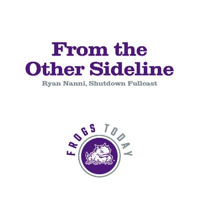 From the Other Sideline: Ryan Nanni, Shutdown Fullcast