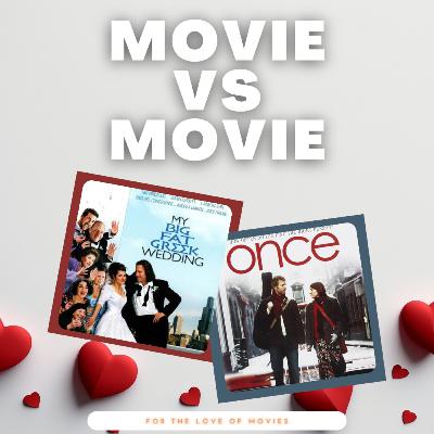 My Big Fat Greek Wedding vs. Once