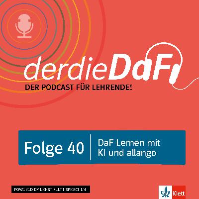 Folge 40: DaF-Lernen mit KI und allango Folge 40: DaF-Lernen mit KI und allango