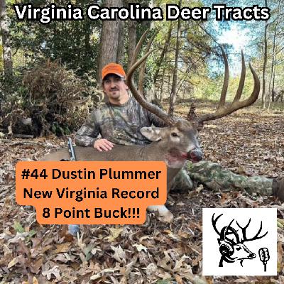 Episode 44: New State Record 8-Point Buck with Dustin Plummer Episode 44: New State Record 8-Point Buck with Dustin Plummer