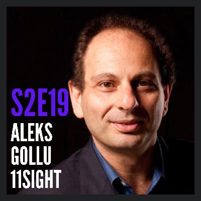 S2E19: The One with Aleks Gollu of 11Sight S2E19: The One with Aleks Gollu of 11Sight