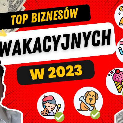 #31- 8 pomysłów na biznes podczas wakacji: Letnie inspiracje.