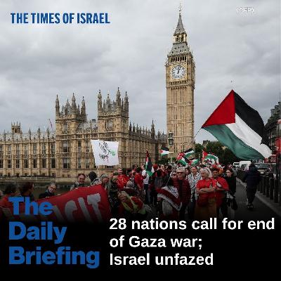 Day 655 - 28 nations call for end of Gaza war; Israel unfazed