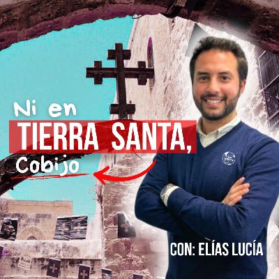 28-IX-25 Ni en Tierra Santa cobijo, con Elías Lucía