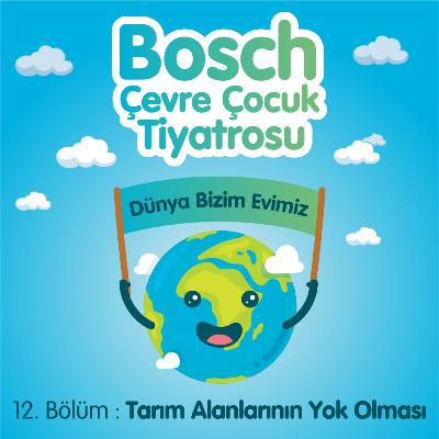 Bosch Çevre Çocuk Tiyatrosu 2022 – Tarım Alanlarının Yok Olması: Uğur Uzunel
