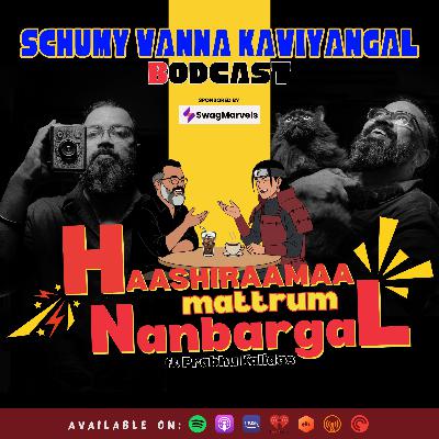 S09E10:- Haashiraama Mattrum Nanbargal ft Prabhu Kalidas