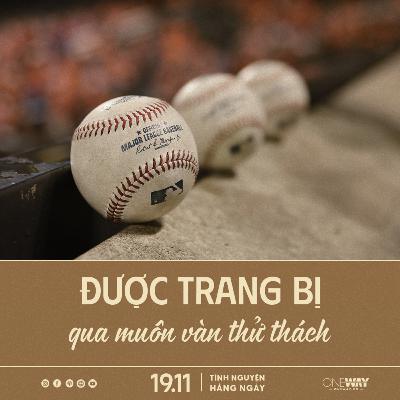 ĐƯỢC TRANG BỊ QUA MUÔN VÀN THỬ THÁCH | Nguyện Hằng Ngày 19/11/2025