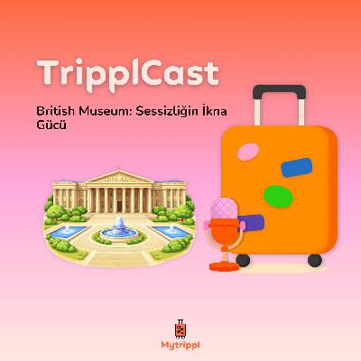 British Museum: Sessizliğin İkna Gücü British Museum: Sessizliğin İkna Gücü