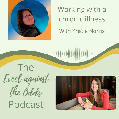 Working with a Chronic Illness - Interview with Kristie Norris