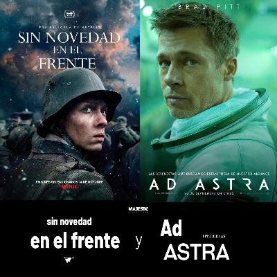 SIN NOVEDAD EN EL FRENTE Y AD ASTRA - EPISODIO 49 MAJESTIC EL PODCAST