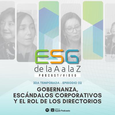 Gobernanza, escándalos corporativos y el rol de los Directorios Gobernanza, escándalos corporativos y el rol de los Directorios
