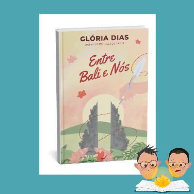 "Entre Bali e Nós" | Glória Dias - EPISÓDIO AO VIVO