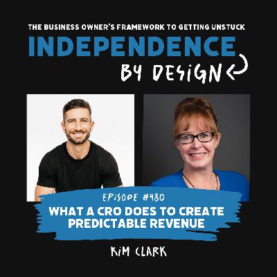 #480: Kim Clark | What a CRO Does to Create Predictable Revenue