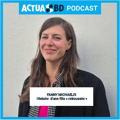 INTERVIEW - Fanny Michaelis : Histoire d’une fille « retroussée » INTERVIEW - Fanny Michaelis : Histoire d’une fille « retroussée »