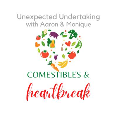 Comestibles & Heartbreak Comestibles & Heartbreak