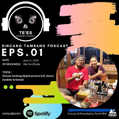 #01 Dimana tambang dipijak, disitu karakter terbentuk #01 Dimana tambang dipijak, disitu karakter terbentuk