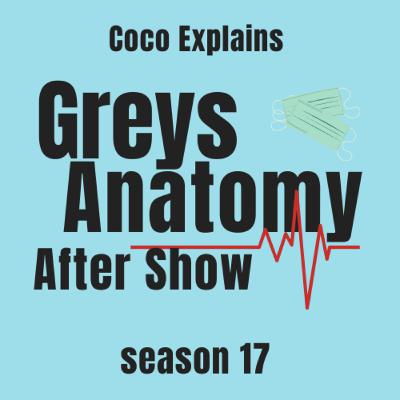 Coco Explains: GREYS ANATOMY AFTERSHOW EP.1
