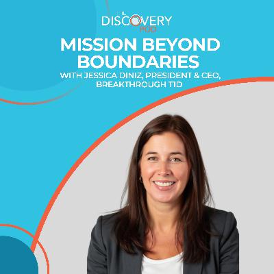 Mission Beyond Boundaries With Jessica Diniz, President & CEO, Breakthrough T1D