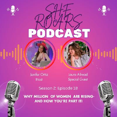 #18| Why Million of Women are Rising- And How You’re Part of it! with Laura Allred