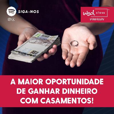 #10 A maior oportunidade de ganhar dinheiro com casamentos!