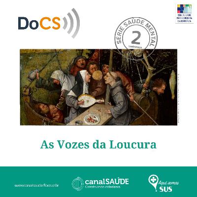 Série Saúde Mental | As vozes da loucura