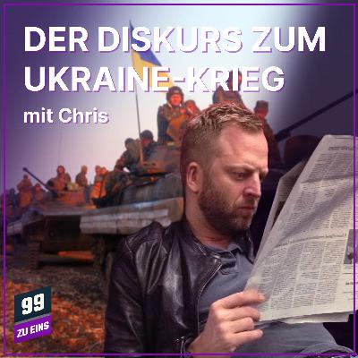 Episode 598: Der Diskurs zum Ukraine-Krieg mit Chris