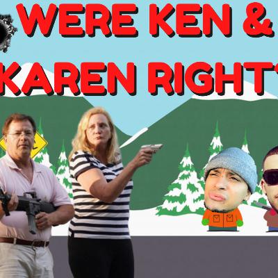 #08: Ken And Karen Defend Their Home. Where They Right In Doing So?
