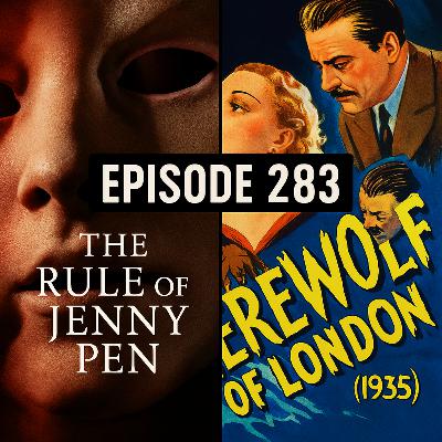 Episode 283: The Rule of Jenny Pen/Werewolf of London