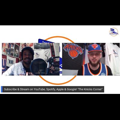Knicks Corner Pod| Boys are Back in Town! S2E1 Knicks Corner Pod| Boys are Back in Town! S2E1