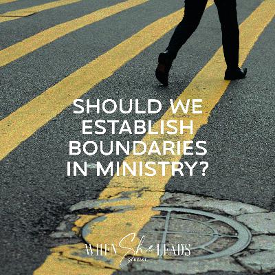 Should we Establish Boundaries in Ministry? Should we Establish Boundaries in Ministry?