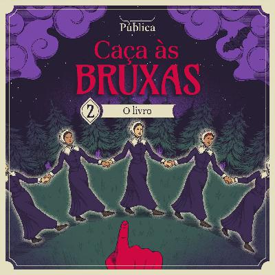 EP02 | Caça às Bruxas - O Livro