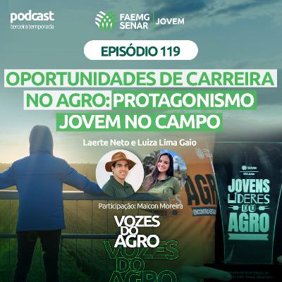 EP 119 | Oportunidades de carreira no agro: protagonismo jovem no campo