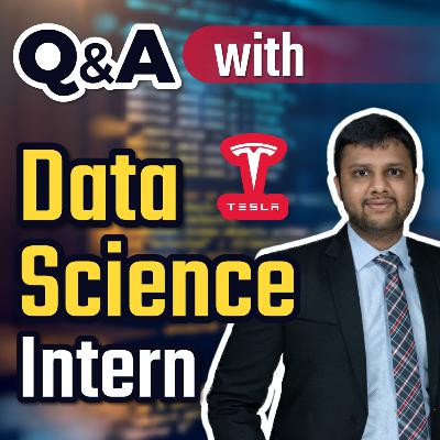 Data Science Internship LIVE Q&A With Tesla Data Science Intern