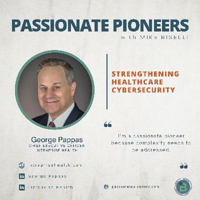 Strengthening Healthcare Cybersecurity with George Pappas