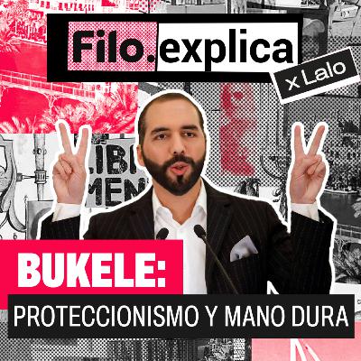 El fenómeno BUKELE: Proteccionismo y mano dura en EL SALVADOR | Filo Explica El fenómeno BUKELE: Proteccionismo y mano dura en EL SALVADOR | Filo Explica