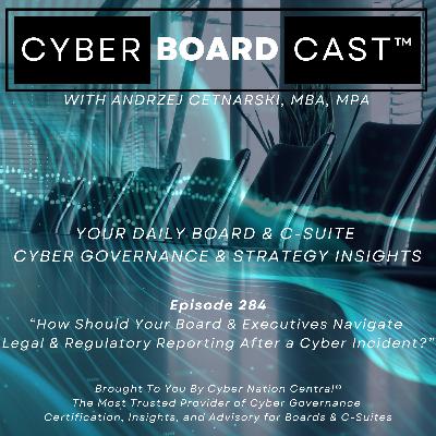 Ep284: How Should Your Board and Executives Navigate Legal and Regulatory Reporting After a Cyber Incident? (2024.07.25) Ep284: How Should Your Board and Executives Navigate Legal and Regulatory Reporting After a Cyber Incident? (2024.07.25)