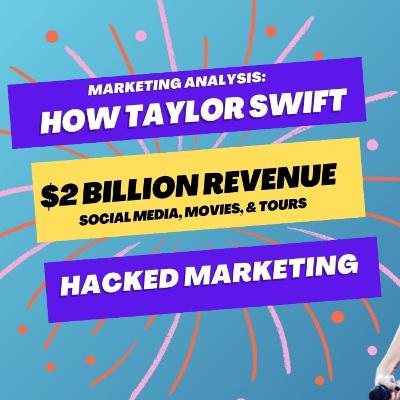 How Taylor Swift Hacked Social Media Marketing to Become a Billionaire