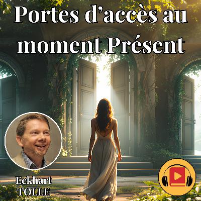 Livre audio #03 - Portes d'accès au moment Présent - Eckhart TOLLE
