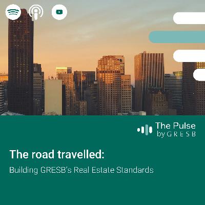 The road travelled: Building GRESB's Real Estate Standards The road travelled: Building GRESB's Real Estate Standards